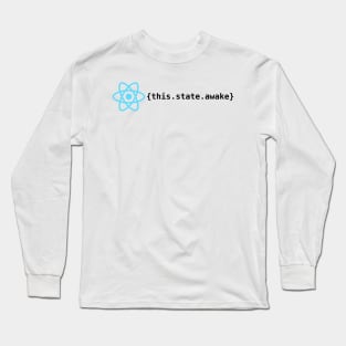 React js State Awake Long Sleeve T-Shirt